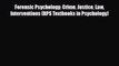 Download Forensic Psychology: Crime Justice Law Interventions (BPS Textbooks in Psychology)