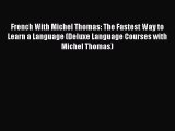 Read French With Michel Thomas: The Fastest Way to Learn a Language (Deluxe Language Courses