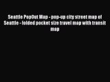 Read Seattle PopOut Map - pop-up city street map of Seattle - folded pocket size travel map