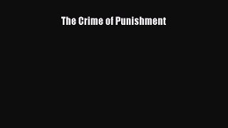 Download The Crime of Punishment PDF Book Free