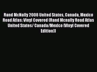 Read Rand McNally 2008 United States Canada Mexico Road Atlas: Vinyl Covered (Rand Mcnally