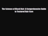 Download ‪The Science of Black Hair: A Comprehensive Guide to Textured Hair Care‬ PDF Free