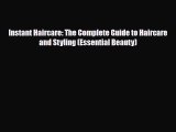 Read ‪Instant Haircare: The Complete Guide to Haircare and Styling (Essential Beauty)‬ Ebook