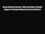 [PDF] Drone Delivery Service: Why Consumers Should Support Package Delivery via Drone [Article]