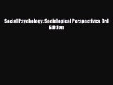 PDF Social Psychology: Sociological Perspectives 3rd Edition [PDF] Online