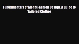Download ‪Fundamentals of Men's Fashion Design: A Guide to Tailored Clothes‬ Ebook Free