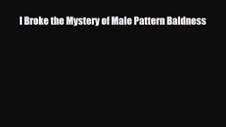 Download ‪I Broke the Mystery of Male Pattern Baldness‬ Ebook Free