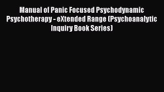 [PDF] Manual of Panic Focused Psychodynamic Psychotherapy - eXtended Range (Psychoanalytic
