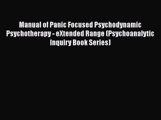 [PDF] Manual of Panic Focused Psychodynamic Psychotherapy - eXtended Range (Psychoanalytic