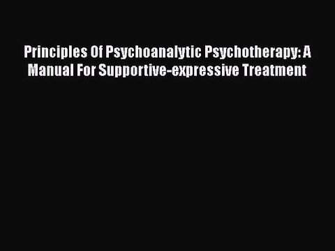 [PDF] Principles Of Psychoanalytic Psychotherapy: A Manual For Supportive-expressive Treatment