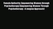 [PDF] Female Authority: Empowering Women through Psychotherapy (Empowering Women Through Psychotherapy