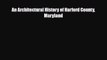 [PDF] An Architectural History of Harford County Maryland [Download] Online