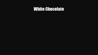 [Download] White Chocolate [PDF] Online