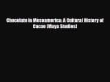 [PDF] Chocolate in Mesoamerica: A Cultural History of Cacao (Maya Studies) [PDF] Online