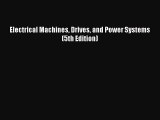 Download Electrical Machines Drives and Power Systems (5th Edition) PDF Free