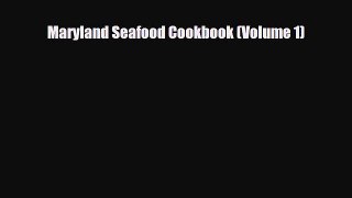 [Download] Maryland Seafood Cookbook (Volume 1) [Download] Online