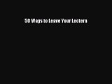 Download 50 Ways to Leave Your Lectern PDF Online