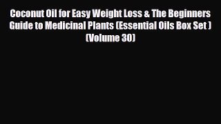 Download ‪Coconut Oil for Easy Weight Loss & The Beginners Guide to Medicinal Plants (Essential