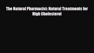Read ‪The Natural Pharmacist: Natural Treatments for High Cholesterol‬ Ebook Free