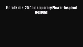 Download Floral Knits: 25 Contemporary Flower-Inspired Designs Free Books