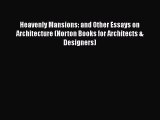 Read Heavenly Mansions: and Other Essays on Architecture (Norton Books for Architects & Designers)