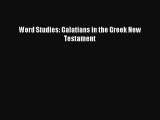 Download Word Studies: Galatians in the Greek New Testament PDF Free