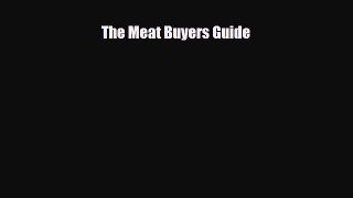 [Download] The Meat Buyers Guide [Read] Online