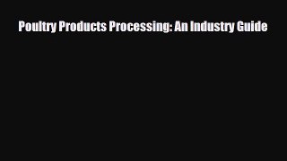 [Download] Poultry Products Processing: An Industry Guide [PDF] Online