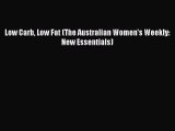 Download Low Carb Low Fat (The Australian Women's Weekly: New Essentials) [Download] Full Ebook