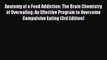 Read Anatomy of a Food Addiction: The Brain Chemistry of Overeating: An Effective Program to