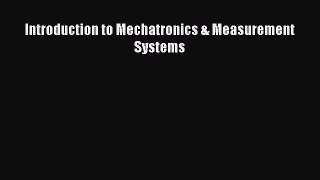 Read Introduction to Mechatronics & Measurement Systems PDF Free