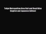 Download Tokyo Metropolitan Area Rail and Road Atlas (English and Japanese Edition) PDF Online