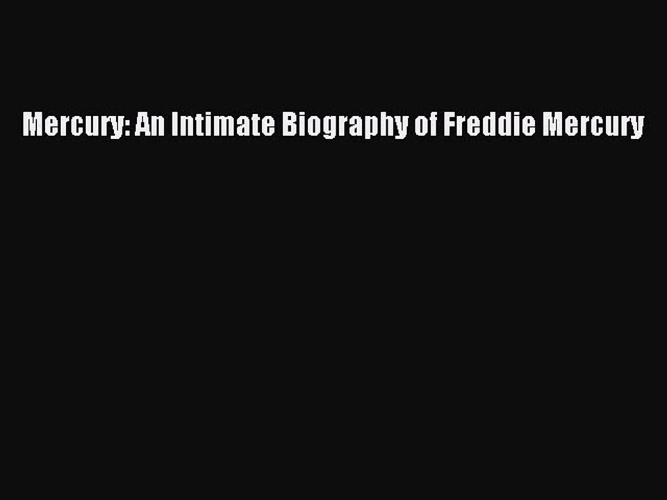 Download Mercury: An Intimate Biography of Freddie Mercury Ebook Free