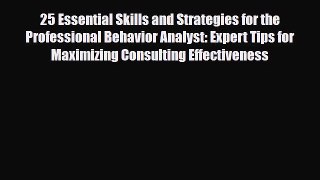 Download 25 Essential Skills and Strategies for the Professional Behavior Analyst: Expert Tips