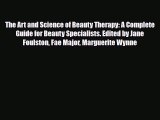 Read ‪The Art and Science of Beauty Therapy: A Complete Guide for Beauty Specialists. Edited