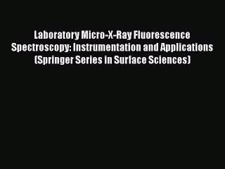 Read Laboratory Micro-X-Ray Fluorescence Spectroscopy: Instrumentation and Applications (Springer