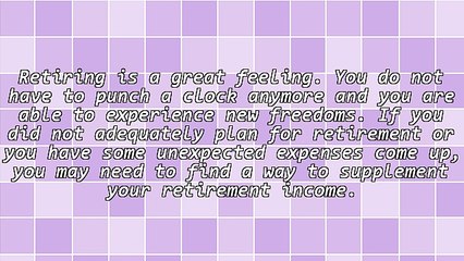 4 Ways to Supplement Your Retirement Income