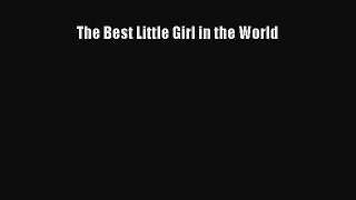Download The Best Little Girl in the World Ebook Online