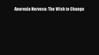 Download Anorexia Nervosa: The Wish to Change PDF Free