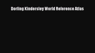 Read Dorling Kindersley World Reference Atlas Ebook Online
