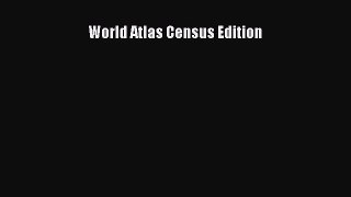 Read World Atlas Census Edition Ebook Free