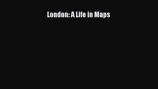 Read London: A Life in Maps Ebook Free
