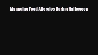 Read ‪Managing Food Allergies During Halloween‬ Ebook Free
