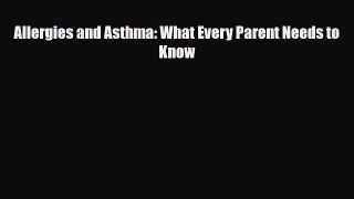 Download ‪Allergies and Asthma: What Every Parent Needs to Know‬ Ebook Free