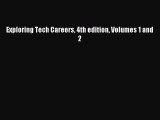 Read Exploring Tech Careers 4th edition Volumes 1 and 2 PDF Online