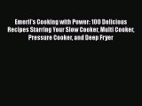 PDF Emeril's Cooking with Power: 100 Delicious Recipes Starring Your Slow Cooker Multi Cooker