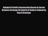 PDF Optimal Portfolio Construction Based on Sector Rotation Strategy: An Empirical Study of