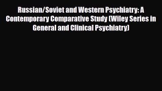 [PDF] Russian/Soviet and Western Psychiatry: A Contemporary Comparative Study (Wiley Series