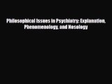 [PDF] Philosophical Issues in Psychiatry: Explanation Phenomenology and Nosology [Download]