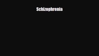 [Download] Schizophrenia [Download] Online